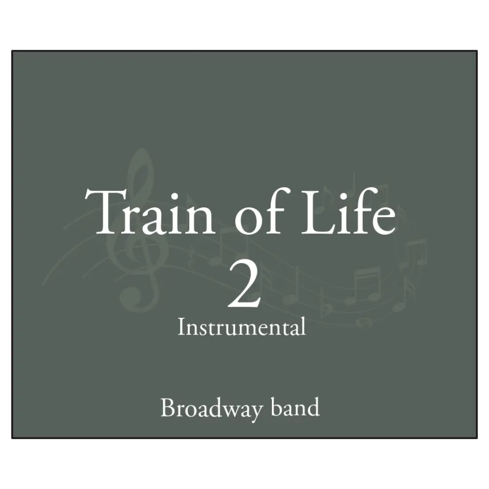 Broadway Band - Train of Life - Vol 2 - No Vocals