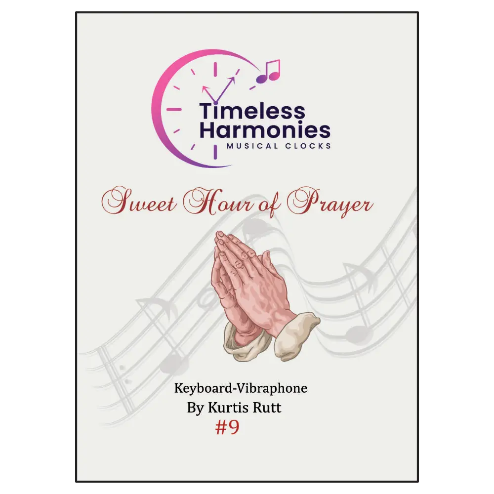 Timeless Harmonies - Song Album #9 - Sweet Hour of Prayer