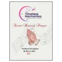 Timeless Harmonies - Song Album #9 - Sweet Hour of Prayer