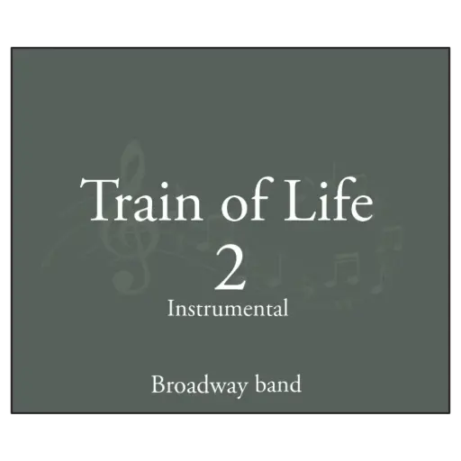 [SCBB-05] Broadway Band - Train of Life - Vol 2 - No Vocals